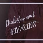 Diabetes and HIV AIDS