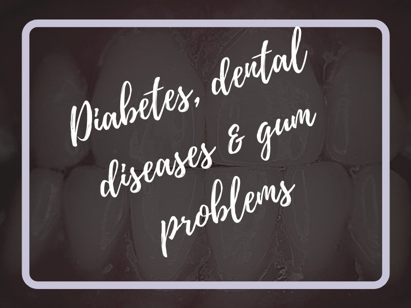 Diabetes, Dental Diseases, and Gum Problems