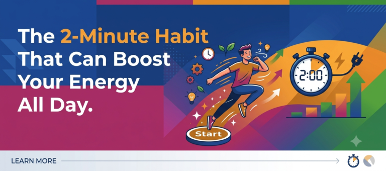 The 2-Minute Habit That Can Boost Your Energy All Day