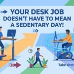 Your Desk Job Doesn't Have to Mean a Sedentary Day!