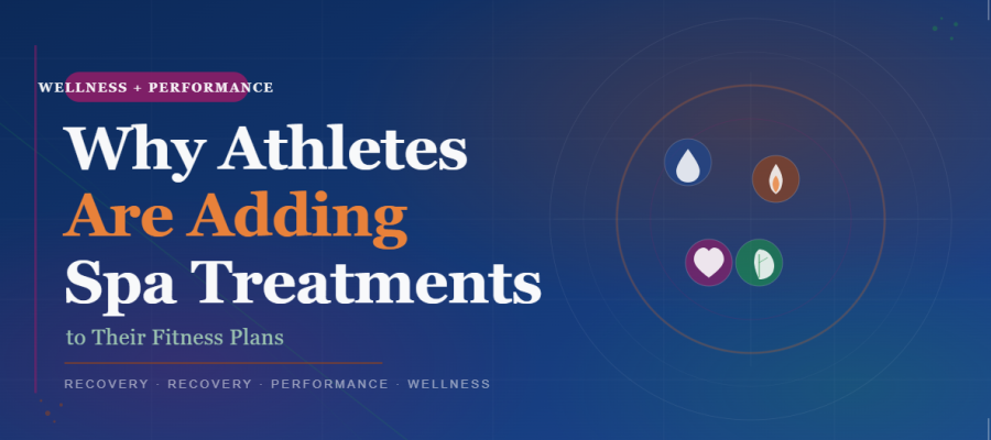 Why Athletes Are Adding Spa Treatments to Their Fitness Plans